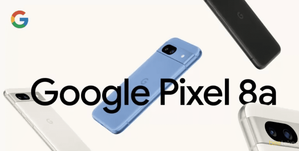 Google Pixel 8a: Uygun Fiyat Yüksek Performans