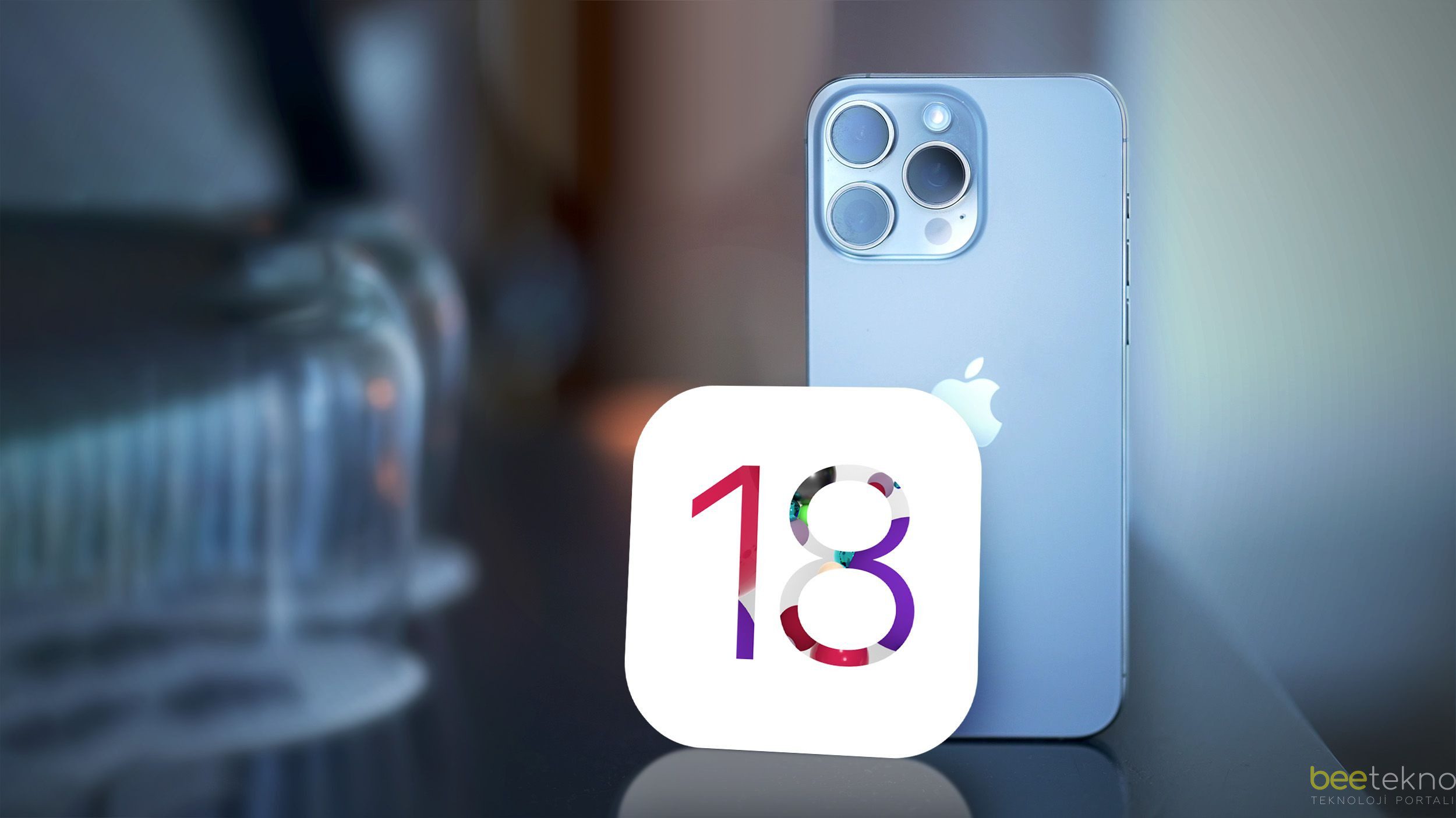 iOS 18 Güncellemesi ile Gelecek Tüm Yenilikler