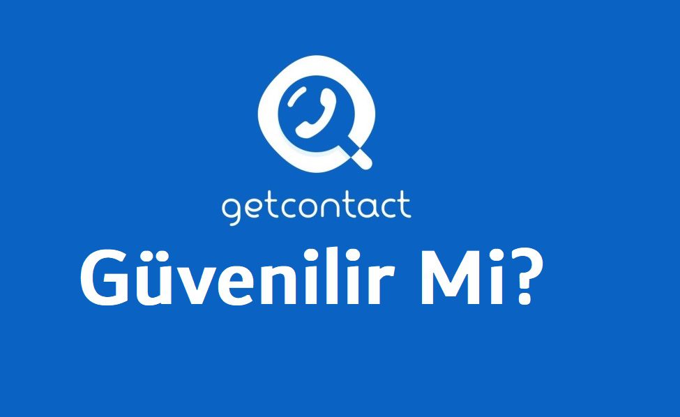 GetContact Nedir? Güvenilir Mi?