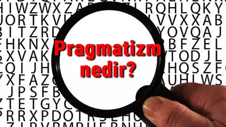 Pragmatizm Nedir?