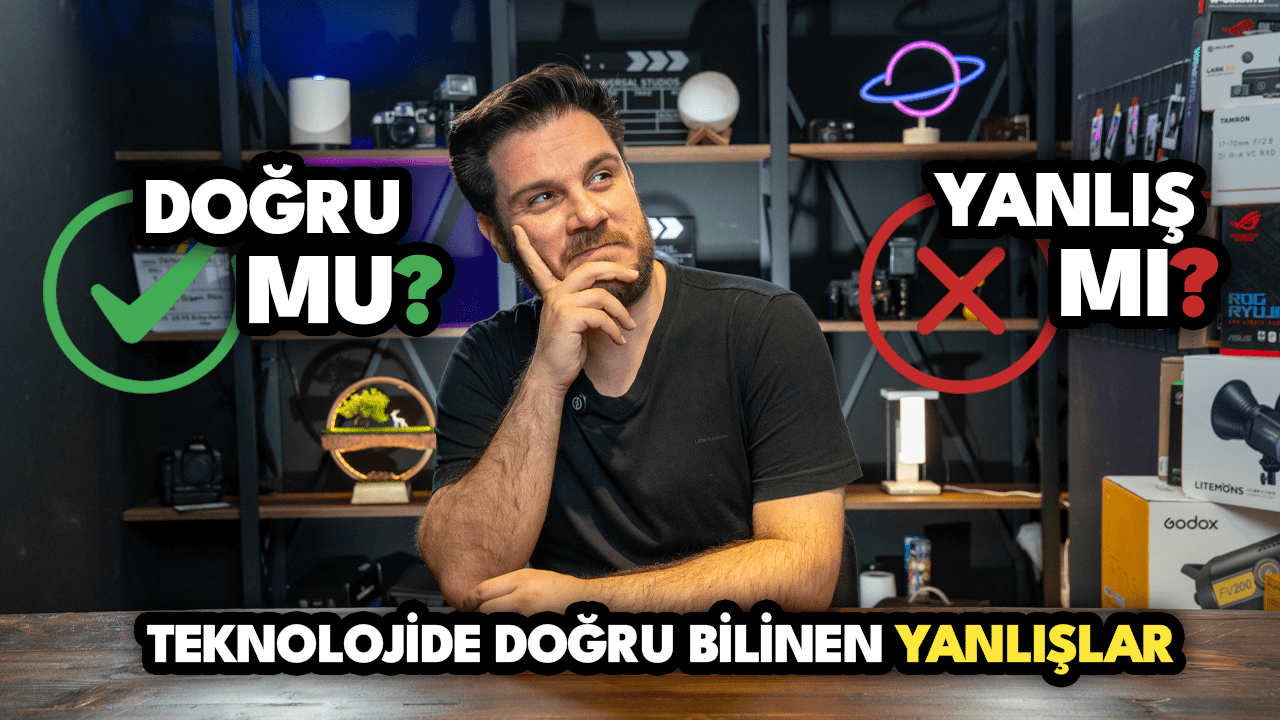 Doğru mu Yanlış mı? Teknolojide Doğru Bilinen Yanlışlar