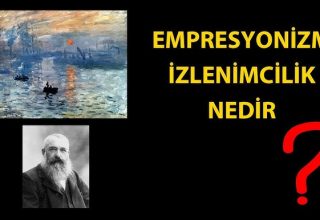 Empresyonizm Nedir?