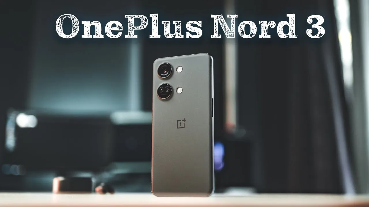 OnePlus Nord 3 İncelemesi: Orta Segmentte Yeni Bir Oyuncu