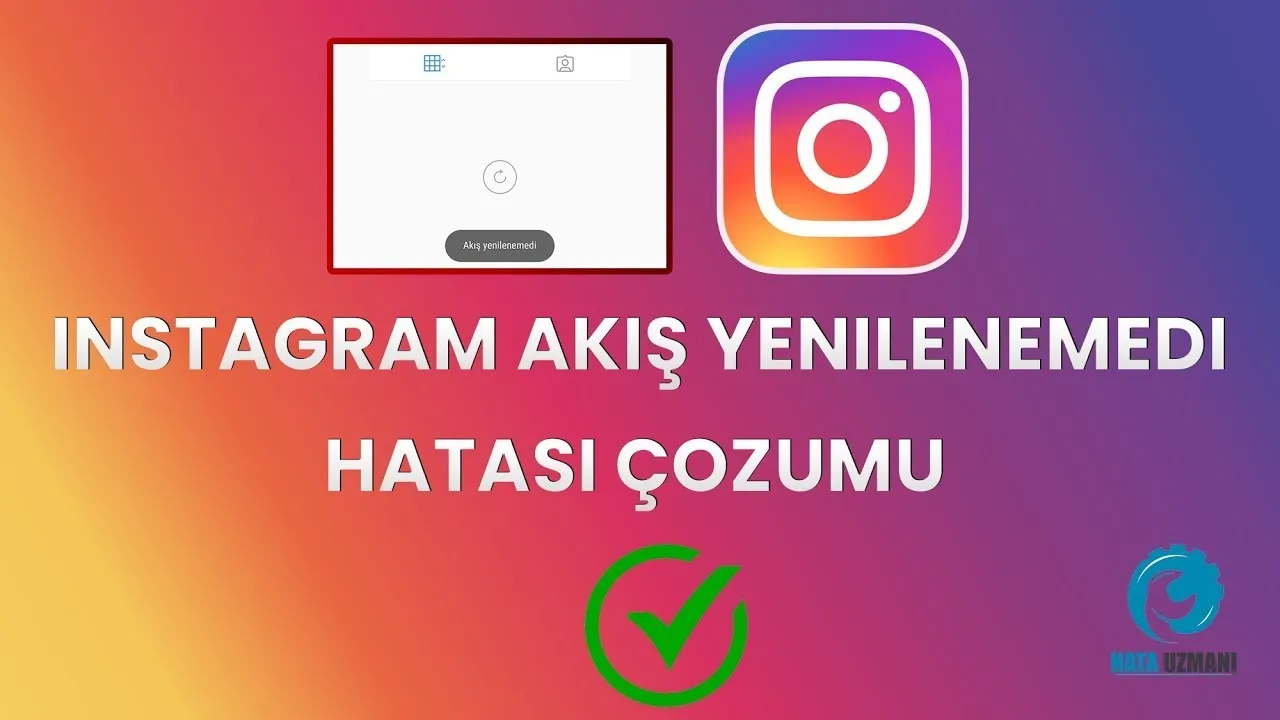 Instagram Akış Yenilenemedi Sorunu: Nedenleri ve Çözümleri