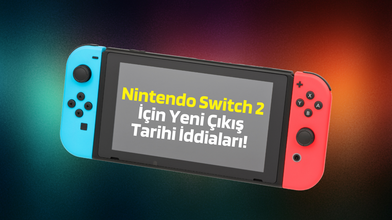 Nintendo-Switch-2-Icin-Yeni-Cikis-Tarihi-Iddialari