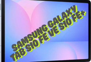 Samsung Galaxy Tab S10 FE ve S10 FE+ Hakkında Tüm Detaylar