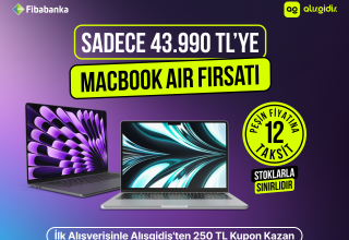 Fibabanka peşin fiyatına 12 ay taksitli M3 Macbook Air 43.999 TL kampanyası